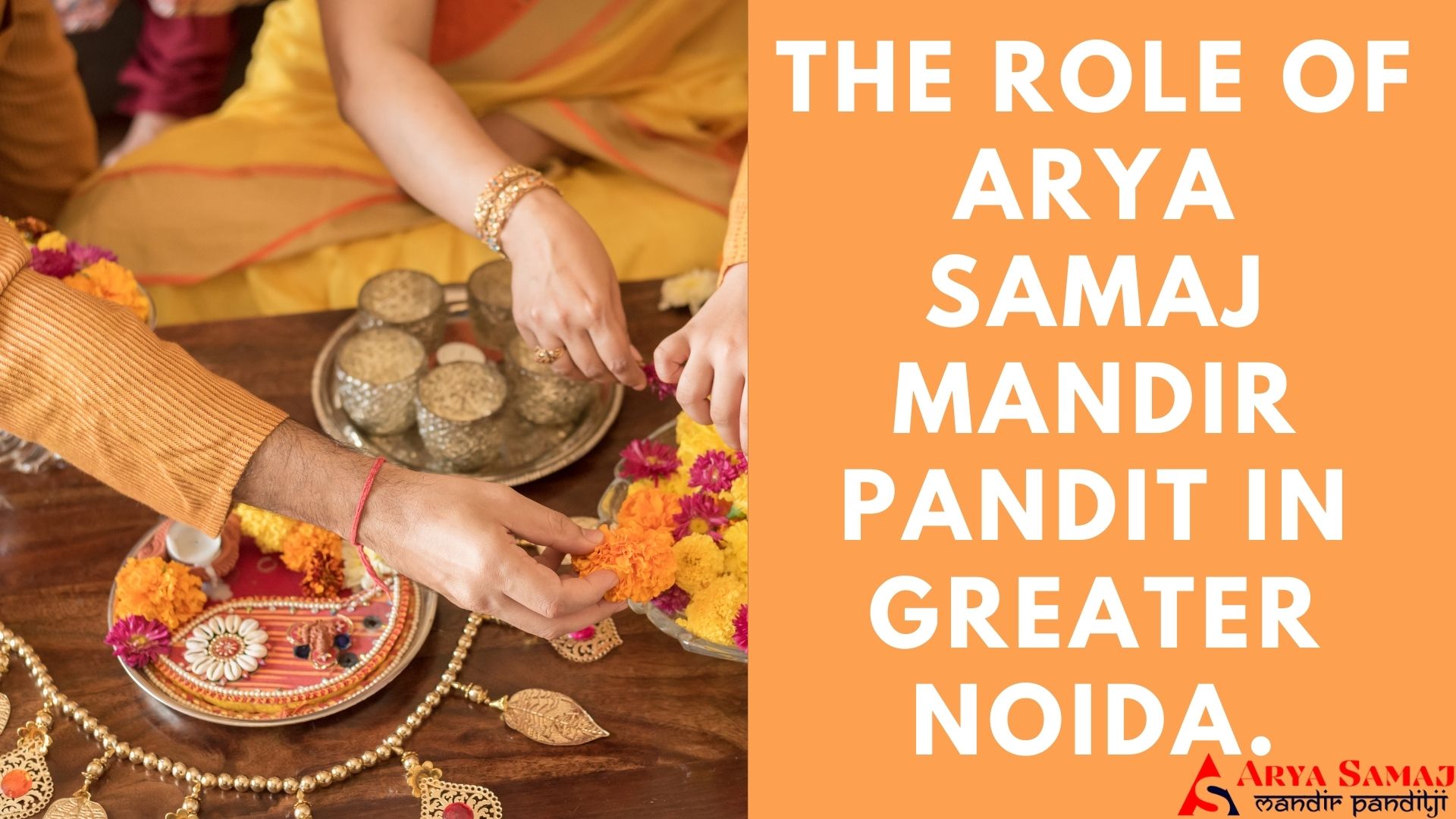 THE ROLE OF ARYA SAMAJ MANDIR PANDIT IN GREATER NOIDA.